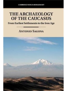按需印刷The Archaeology of the Caucasus:From Earliest Settlements to the Iron Age[9781107016590]