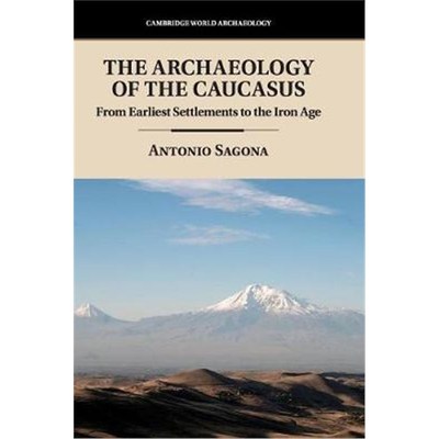 按需印刷The Archaeology of the Caucasus:From Earliest Settlements to the Iron Age[9781107016590]