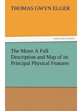按需印刷The Moon a Full Description and Map of Its Principal Physical Features[9783842484979]