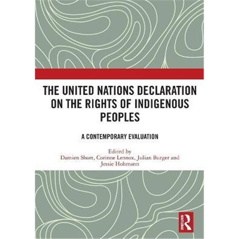按需印刷不退不换The United Nations Declaration on the Rights of Indigenous Peoples:A Contemporary Evaluation[97803674767
