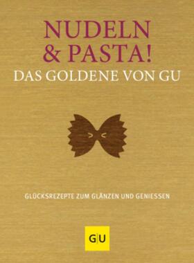 预订【德语】 Nudeln & Pasta! Das Goldene von GU:Glücksrezepte zum Glänzen und Genießen