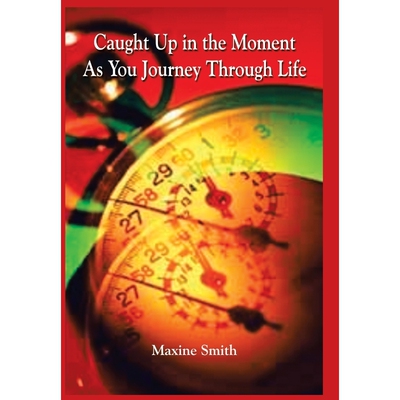 按需印刷不退不换Caught Up in the Moment As You Journey Through Life[9781410714916]