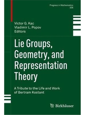 预订Lie Groups, Geometry, and Representation Theory:A Tribute to the Life and Work of Bertram Kostant
