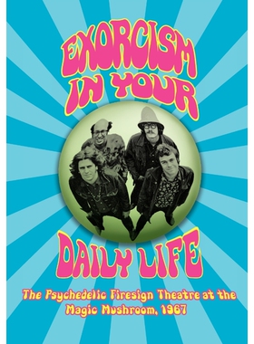 按需印刷EXORCISM IN YOUR DAILY LIFE The Psychedelic Firesign Theatre At The Magic Mushroom - 1967[9781593932145]