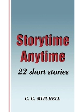 按需印刷不退不换Storytime Anytime:22 Short Stories[9780595203734]