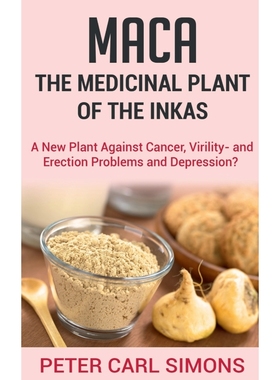 按需印刷Maca -  The Medicinal Plant of the Inkas[9781685545239]