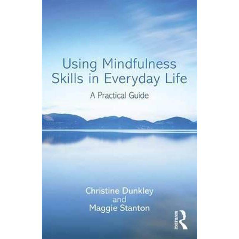 预订using mindfulness skills in everyday life:a practical guide