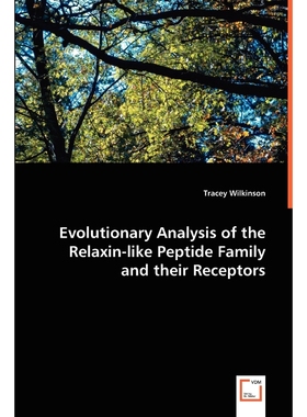 按需印刷Evolutionary Analysis of the Relaxin-like Peptide Family and their Receptors[9783639044058]