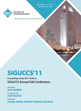 按需印刷不退不换SIGUCCS 11 Proceedings of the 2011 ACM on SIGUCCs Annual Fall Conference[9781450313810]