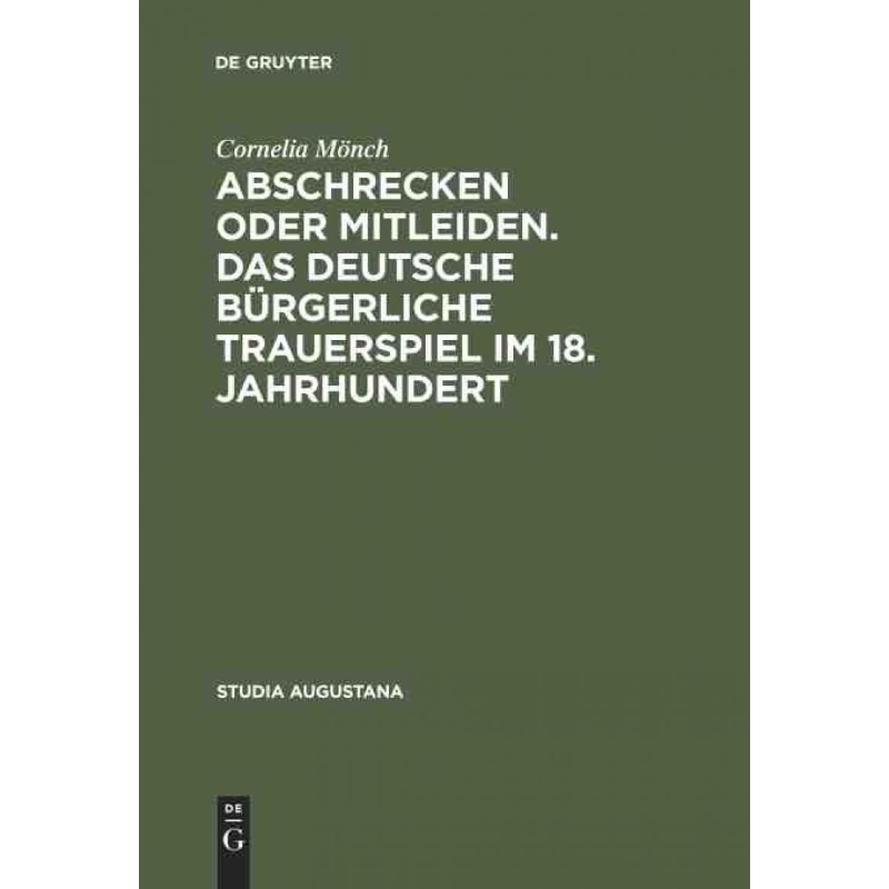 按需印刷DEG Abschrecken oder Mitleiden. Das deutsche bürgerliche Trauerspiel im 18. Jahrhundert[9783484165052]