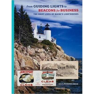预订From Guiding Lights to Beacons for Business:The Many Lives of Maine's Lighthouses