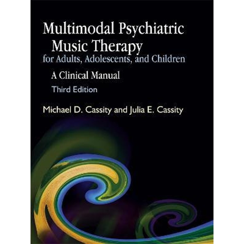 按需印刷不退不换Multimodal Psychiatric Music Therapy for Adults, Adolescents, and Children[9781843108313]