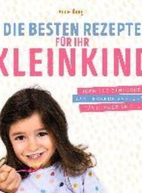 预订【德语】 Die besten Rezepte für Ihr Kleinkind:Über 190 einfache und leckere Gerich