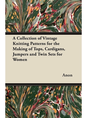预订A Collection of Vintage Knitting Patterns for the Making of Tops, Cardigans, Jumpers and Twin Sets f