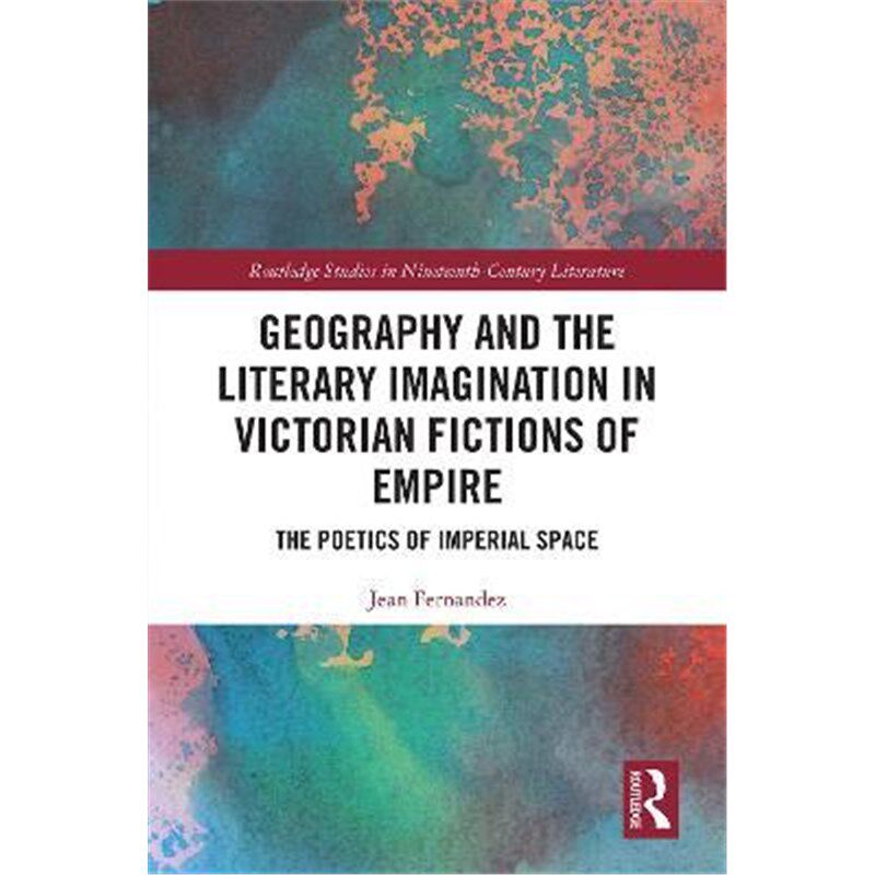 按需印刷不退不换 Geography and the Literary Imagination in Victorian