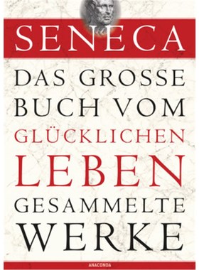 预订【德语】Seneca, Das große Buch vom glücklichen Leben-Gesammelte Werke: