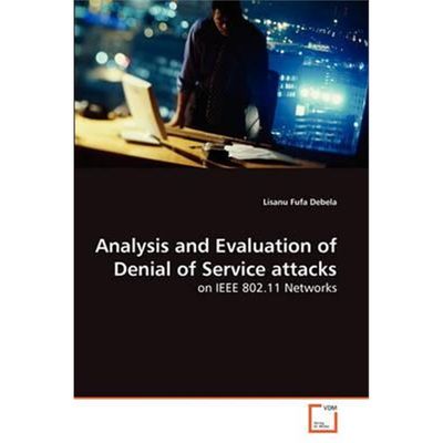 按需印刷Analysis and Evaluation of Denial of Service attacks[9783639240948]