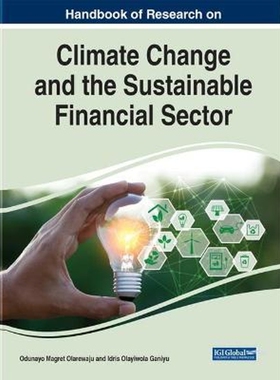 按需印刷不退不换Handbook of Research on Climate Change and the Sustainable Financial Sector[9781799879671]
