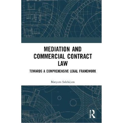 按需印刷Mediation and Commercial Contract Law:Towards a Comprehensive Legal Framework[9780367484453]