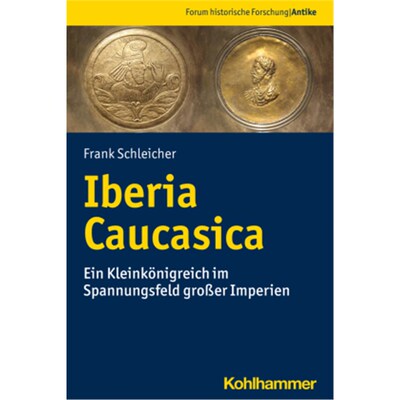 预订不退不换德语Iberia Caucasica:Ein Kleinkönigreich im Spannungsfeld großer Imperien