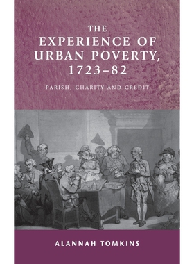 按需印刷不退不换The experience of urban poverty, 1723-82[9780719075049]