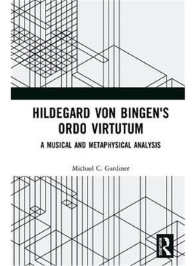 按需印刷Hildegard von Bingen's Ordo Virtutum:A Musical and Metaphysical Analysis[9781138288584]