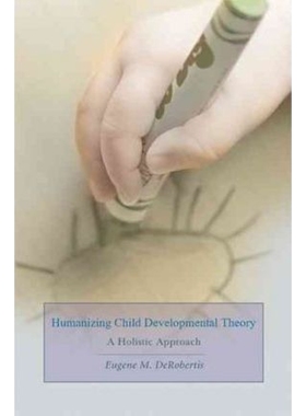 按需印刷Humanizing Child Developmental Theory[9780595449248]