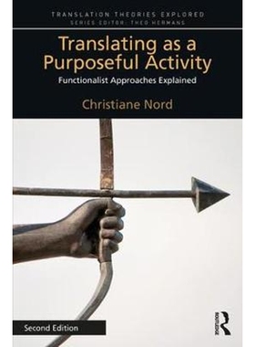 预订Translating as a Purposeful Activity:Functionalist Approaches Explained