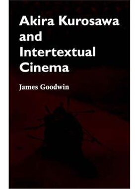 按需印刷不退不换Akira Kurosawa and Intertextual Cinema[9780801846618]