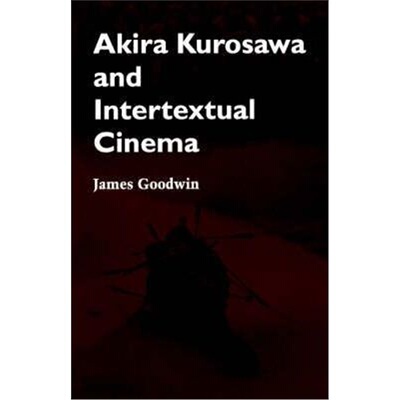 按需印刷不退不换Akira Kurosawa and Intertextual Cinema[9780801846618]