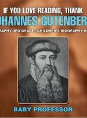 按需印刷If You Love Reading, Thank Johannes Gutenberg! Biography 3rd Grade Children's Biography Books[9781541914155]