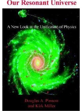 按需印刷Our Resonant Universe:A New Look at the Unification of Physics[9781410726339]