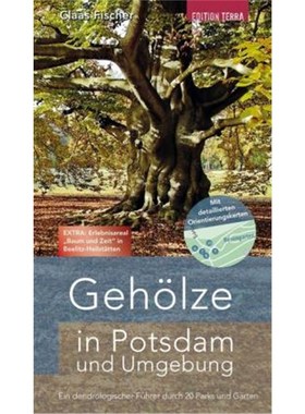 预订【德语】 Geh?lze in Potsdam und Umgebung:Ein dendrologischer Führer durch 20 Parks und G?rten. Mit detaillierten Or
