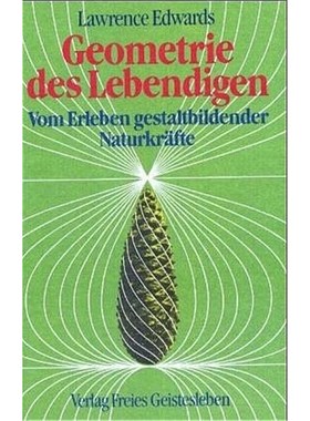 预订【德语】Geometrie des Lebendigen:Vom Erleben gestaltbildender Naturkräfte