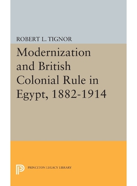按需印刷不退不换Modernization and British Colonial Rule in Egypt, 1882-1914[9780691623641]