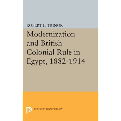 按需印刷Modernization and British Colonial Rule in Egypt, 1882-1914[9780691623641]