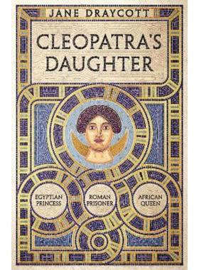 预订Cleopatra's Daughter:Egyptian Princess, Roman Prisoner, African Queen