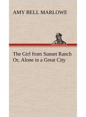 按需印刷不退不换The Girl from Sunset Ranch Or, Alone in a Great City[9783849199517]