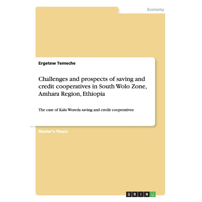 预订不退不换Challenges and prospects of saving and credit cooperatives in South Wolo Zone, Amhara Region, Ethiop