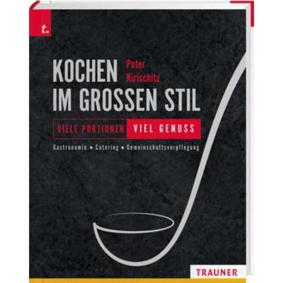预订【德语】 Kochen im großen Stil Viele Portionen - viel Genuss Gastronomie - Caterin