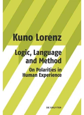 按需印刷DGYT Logic, Language and Method   On Polarities in Human Experience[9783110203127]