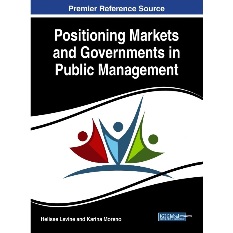 按需印刷不退不换Positioning Markets and Governments in Public Management[9781522541776]