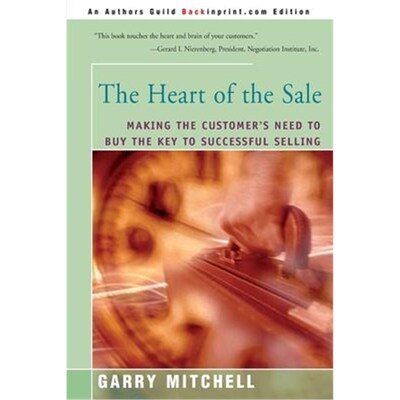 按需印刷The Heart of the Sale:Making the Customer's Need to Buy the Key to Successful Selling[9780595094431]