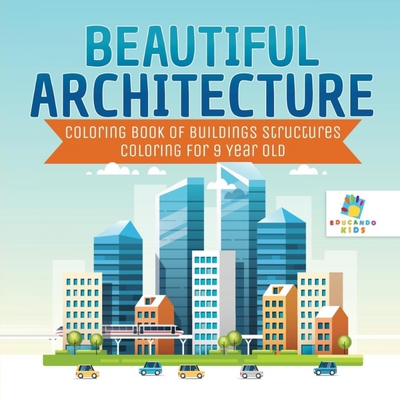按需印刷Beautiful Architecture | Coloring Book of Buildings Structures | Coloring for 9 Year Old[9781645211273]