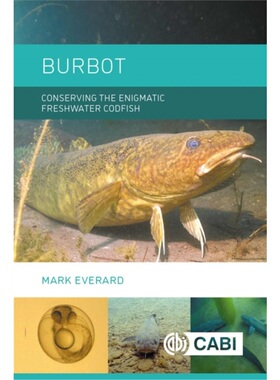 预订Burbot:Conserving the Enigmatic Freshwater Codfish[9781789181456]