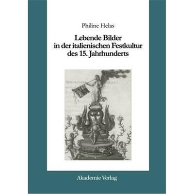 预订【德语】 Lebende Bilder in der italienischen Festkultur des 15. Jahrhunderts:Diss.
