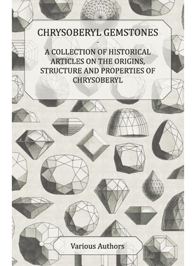 预订Chrysoberyl Gemstones - A Collection of Historical Articles on the Origins, Structure and Properties