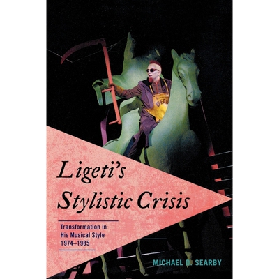 按需印刷Ligeti's Stylistic Crisis[9780810872509]