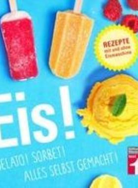 预订【德语】 Eis! Gelato! Sorbet! Alles selbst gemacht!:Rezepte mit und ohne Eismaschi