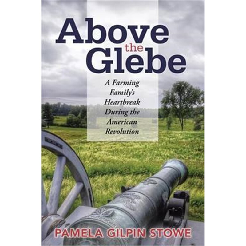 按需印刷不退不换Above the Glebe:A Farming Family's Heartbreak during the American Revolution[9781491778289]